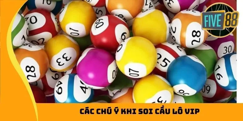 Các chú ý khi soi cầu lô VIP