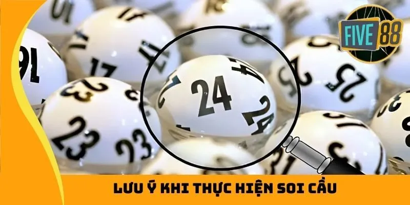 Lưu ý khi thực hiện soi cầu
