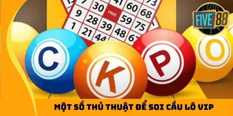 Một số thủ thuật để soi cầu lô VIP